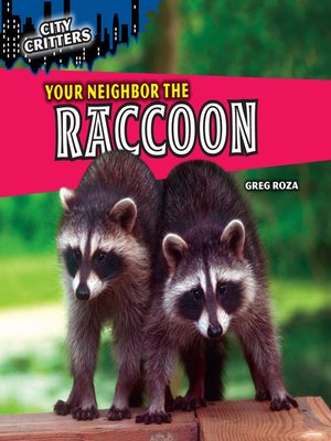 cover image of Your Neighbor the Raccoon